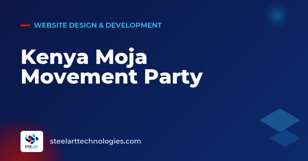 Kenya Moja Movement Party website by Steelart Technologies